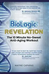 Biologic Revelation: The 10 Minute No-sweat Anti-aging Workout