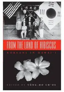 From the Land of Hibiscus: Koreans in Hawai‘i, 1903–1950