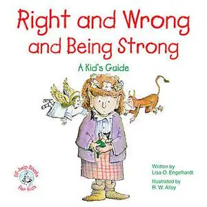 «Right and Wrong and Being Strong» by Lisa O Engelhardt