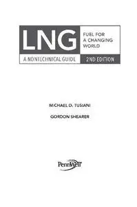LNG: Fuel for a Changing World―A Nontechnical Guide