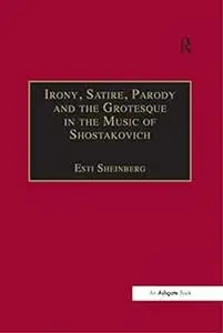 Irony, Satire, Parody and the Grotesque in the Music of Shostakovich: A Theory of Musical Incongruities