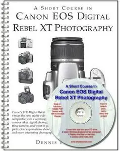 A Short Course in Canon EOS Digital Rebel XT/350D Photography 