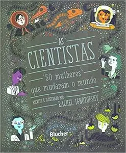 As cientistas: 50 mulheres que mudaram o mundo