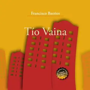 «Tio Vaina» by Francisco Barrios