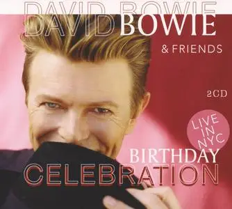 David Bowie & Friends - Birthday Celebration, Live In NYC (2011) {2CD Set, Immortal IMA 104250 rec 1997}