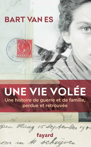 Une vie volée : Une histoire de guerre et de famille perdue et retrouvée - Bart Van Es
