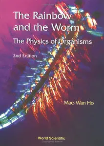 The Rainbow and the Worm: the Physics of Organisms