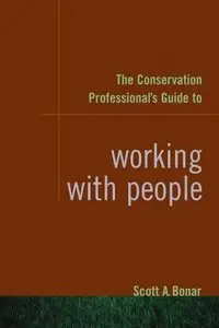The Conservation Professional's Guide to Working with People