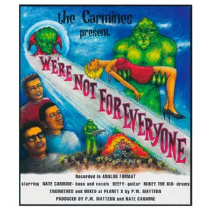 The Carmines - We're Not For Everyone + Older, Fatter, Wider (2002/2010) UPGRADED