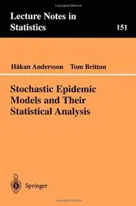 Stochastic Epidemic Models and Their Statistical Analysis (Lecture Notes in Statistics) by Hakan Andersson