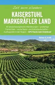 Bruckmann Wanderführer: Zeit zum Wandern Kaiserstuhl und Markgräferland