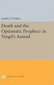 Death and the Optimistic Prophecy in Vergil's AENEID