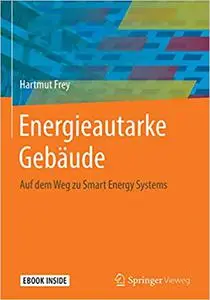 Energieautarke Gebäude: Auf dem Weg zu Smart Energy Systems (Repost)