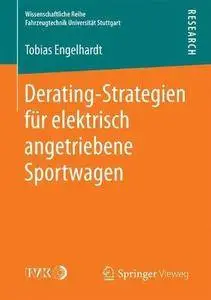 Derating-Strategien für elektrisch angetriebene Sportwagen (Wissenschaftliche Reihe Fahrzeugtechnik Universität Stuttgart)