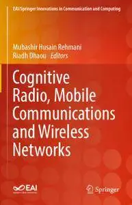 Cognitive Radio, Mobile Communications and Wireless Networks (Repost)