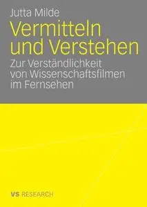 Vermitteln und Verstehen: Zur Verständlichkeit von Wissenschaftsfilmen im Fernsehen (Repost)