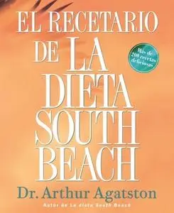 «El Recetario de la Dieta South Beach» by Arthur Agatston