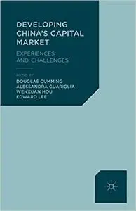 Developing China's Capital Market: Experiences and Challenges