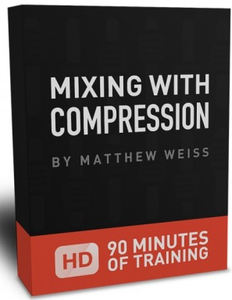 Matthew Weiss - Mixing With Compression