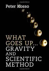 What Goes Up... Gravity and Scientific Method