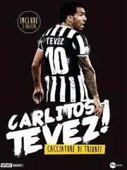Enzo Palladini - Carlitos Tevez. Cacciatore di trionfi (repost)