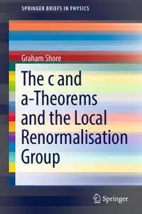 The c and a-Theorems and the Local Renormalisation Group