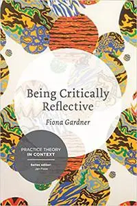 Being Critically Reflective: Engaging in Holistic Practice