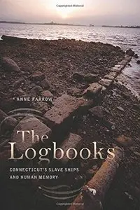 The Logbooks: Connecticut's Slave Ships and Human Memory