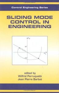 Sliding Mode Control in Engineering (Control Engineering Series, 11)