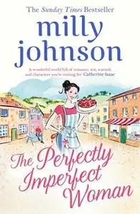 «The Perfectly Imperfect Woman» by Milly Johnson
