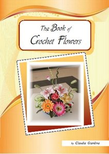 The Book of Crochet Flowers