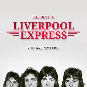 Liverpool Express - You Are My Love: The Best Of (2019)