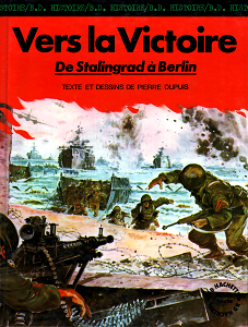 La Seconde Guerre Mondiale - Tome 6 - Vers la Victoire - De Stalingrad à Berlin