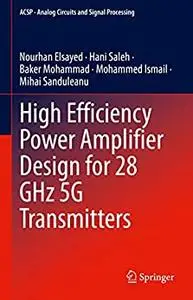 High Efficiency Power Amplifier Design for 28 GHz 5G Transmitters