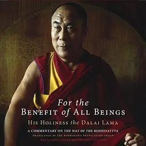 For the Benefit of All Beings: A Commentary on The Way of the Bodhisattva [Audiobook]