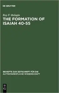 The Formation of Isaiah 40-55