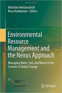 Environmental Resource Management and the Nexus Approach: Managing Water, Soil, and Waste in the Context of Global Change