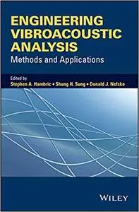 Engineering Vibroacoustic Analysis: Methods and Applications (Repost)