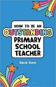 How to be an Outstanding Primary School Teacher (Repost)