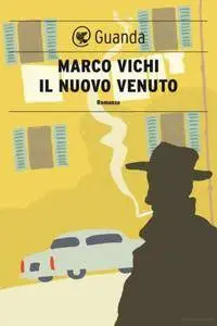 Marco Vichi - Il nuovo venuto (repost)