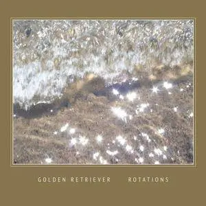 Golden Retriever - Rotations (2017) {Thrill Jockey}