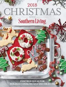 Christmas with Southern Living 2018: Inspired Ideas for Holiday Cooking and Decorating