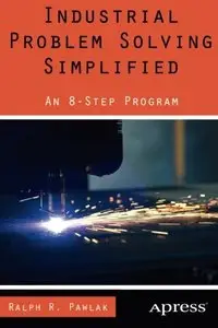 Industrial Problem Solving Simplified: An 8-Step Program (repost)