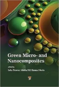 Green Micro- and Nanocomposites