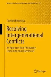 Resolving Intergenerational Conflicts: An Approach from Philosophy, Economics, and Experiments
