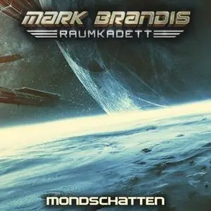 «Mark Brandis, Raumkadett - Band 08: Mondschatten» by Balthasar von Weymarn