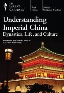 TTC Video - Understanding Imperial China: Dynasties, Life, and Culture [Reduced]