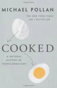 Cooked: A Natural History of Transformation: Finding Ourselves in the Kitchen