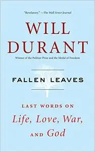 Fallen Leaves: Last Words on Life, Love, War, and God