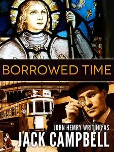 «Borrowed Time» by Jack Campbell
